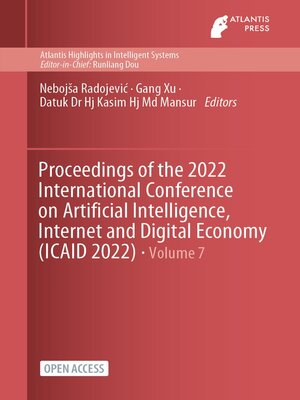 cover image of Proceedings of the 2022 International Conference on Artificial Intelligence, Internet and Digital Economy (ICAID 2022)